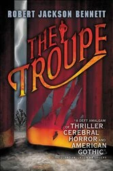 Book cover of The Troupe by Robert Jackson Bennett