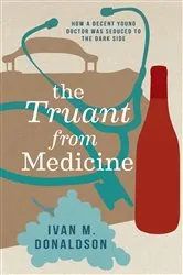 Book cover of The Truant From Medicine by Ivan Donaldson