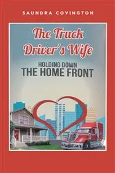 Book cover of The Truck Driver's Wife by Saundra Covington