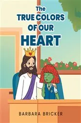 Book cover of The True Colors Of Our Heart by Unknown