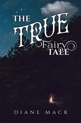 Book cover of The True Fairy Tale by Diane Mack