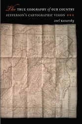 Book cover of The True Geography of Our Country by Joel Kovarsky