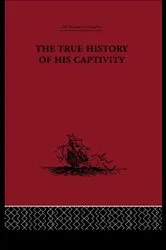 Book cover of The True History of his Captivity 1557 by Malcolm Letts