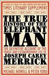 Book cover of The True History of the Elephant Man by Peter Ford