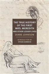 Book cover of The True History of the First Mrs. Meredith and Other Lesser Lives by Diane Johnson