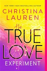 Book cover of The True Love Experiment by Christina Lauren