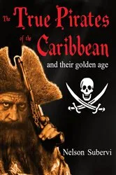 Book cover of The True Pirates of the Caribbean by Nelson E. Subervi
