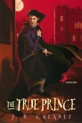 Book cover of The True Prince by J.B. Cheaney