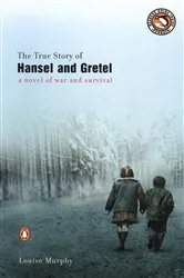 Book cover of The True Story of Hansel and Gretel by Louise Murphy