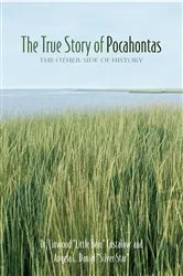 Book cover of The True Story of Pocahontas by Unknown