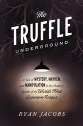 Book cover of The Truffle Underground by Ryan Jacobs