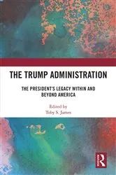 Book cover of The Trump Administration by Toby S. James