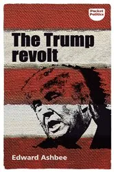 Book cover of The Trump revolt by Edward Ashbee
