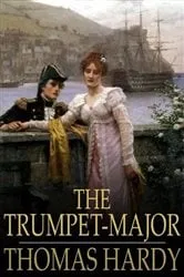 Book cover of The Trumpet-Major by Thomas Hardy