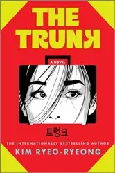 Book cover of The Trunk by Kim Ryeo-ryeong