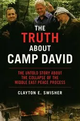 Book cover of The Truth About Camp David by Clayton E Swisher