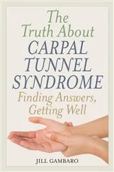 Book cover of The Truth About Carpal Tunnel Syndrome by Jill Gambaro