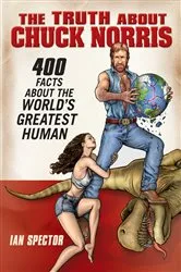 Book cover of The Truth About Chuck Norris by Ian Spector