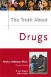 Book cover of The Truth About Drugs by Mark J. Kittleson