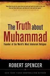 Book cover of The Truth About Muhammad by Robert Spencer