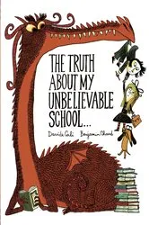 Book cover of The Truth About My Unbelievable School . . . by Davide Cali