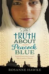 Book cover of The Truth About Peacock Blue by Rosanne Hawke