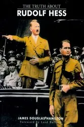 Book cover of The Truth About Rudolf Hess by James Douglas-Hamilton