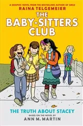 Book cover of The Truth About Stacey: A Graphic Novel (The Baby-Sitters Club #2) by Raina Telgemeier