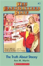 Book cover of The Truth About Stacey: Classic Edition (The Baby-Sitters Club #3) by Ann M. Martin