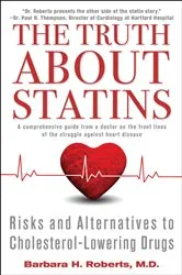Book cover of The Truth About Statins by Barbara H. Roberts