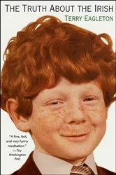 Book cover of The Truth About the Irish by Terry Eagleton