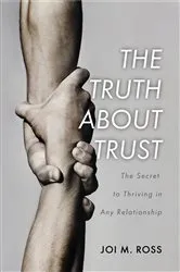 Book cover of The Truth About Trust by David DeSteno