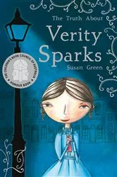 Book cover of The Truth About Verity Sparks by Susan Green