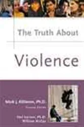 Book cover of The Truth About Violence by Mark J. Kittleson