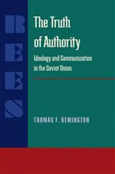 Book cover of The Truth of Authority by Thomas F. Remington
