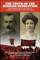 Book cover of The Truth of the Russian Revolution by Konstantin Ivanovich Globachev