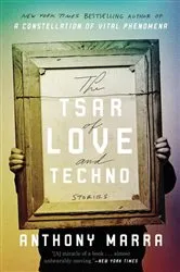 Book cover of The Tsar of Love and Techno by Anthony Marra