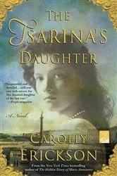 Book cover of The Tsarina's Daughter by Carolly Erickson
