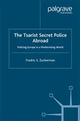 Book cover of The Tsarist Secret Police Abroad by F. Zuckerman