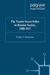 Book cover of The Tsarist Secret Police in Russian Society, 1880-1917 by F. Zuckerman