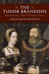 Book cover of The Tudor Brandons by Sarah-Beth Watkins