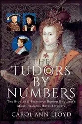Book cover of The Tudors by Numbers by Carol Ann Lloyd