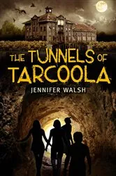 Book cover of The Tunnels of Tarcoola by Jennifer Walsh