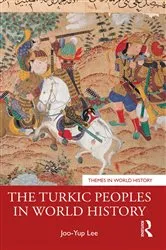 Book cover of The Turkic Peoples in World History by Joo-Yup Lee
