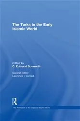 Book cover of The Turks in the Early Islamic World by C. Edmund Bosworth