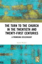 Book cover of The Turn to The Church in The Twentieth and Twenty-First Centuries by Sjoerd Mulder