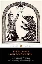 Book cover of The Turnip Princess and Other Newly Discovered Fairy Tales by Franz Xaver von Schonwerth