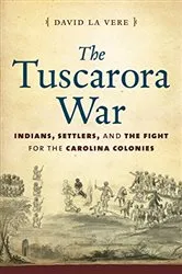 Book cover of The Tuscarora War by Unknown