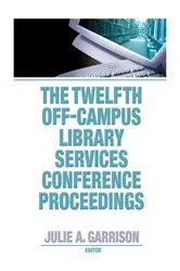 Book cover of The Twelfth Off-Campus Library Services Conference Proceedings by Unknown