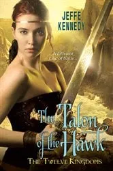 Book cover of The Twelve Kingdoms: The Talon of the Hawk by Jeffe Kennedy